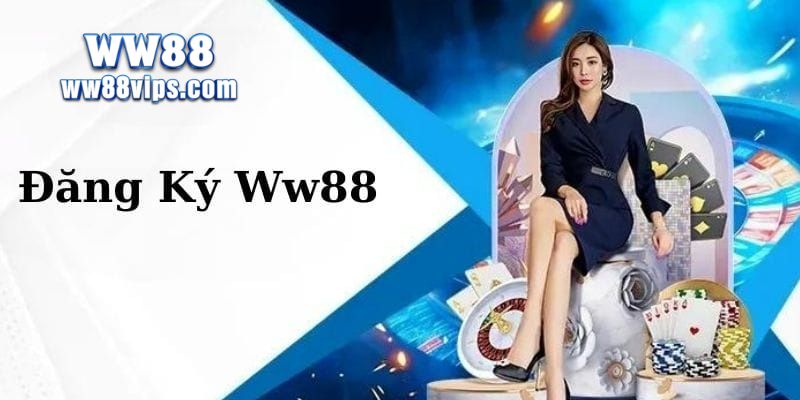 Hướng dẫn đăng ký WW88 chi tiết nhất hiện nay