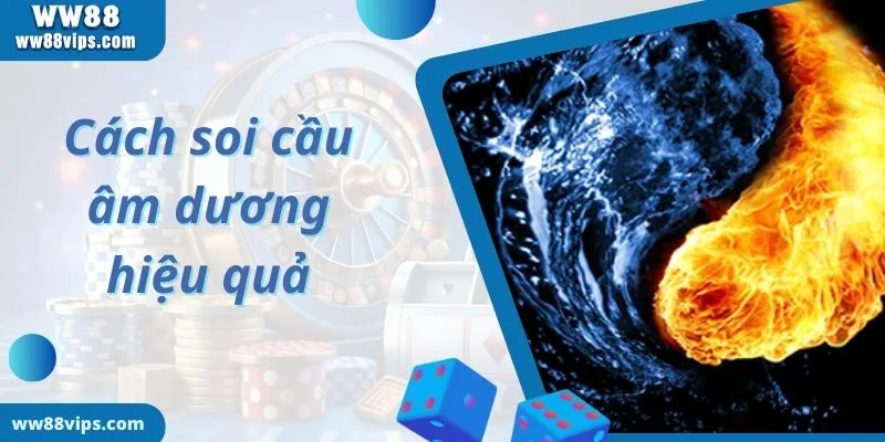 Cách soi cầu âm dương hiệu quả