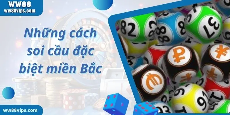 Soi cầu đặc biệt lô đề miền Bắc là gì?